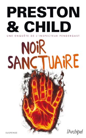 Cover of the book Noir Sanctuaire by Douglas Preston, Lincoln Child