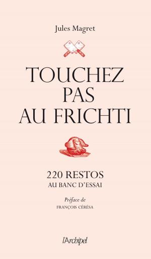 Cover of the book Touchez pas au frichti by Karl Zéro