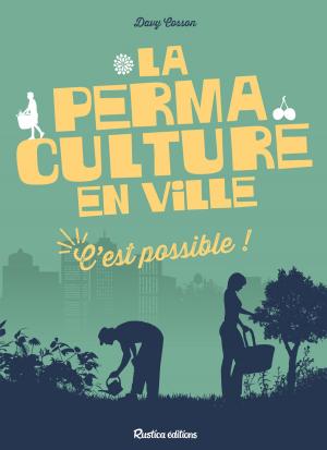 Cover of the book La permaculture en ville, c'est possible ! by Roland Motte