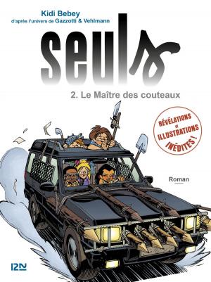 Book cover of Seuls - tome 2 : Le maître des couteaux