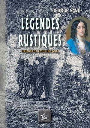 Cover of the book Légendes rustiques by Ernest du Laurens de La Barre