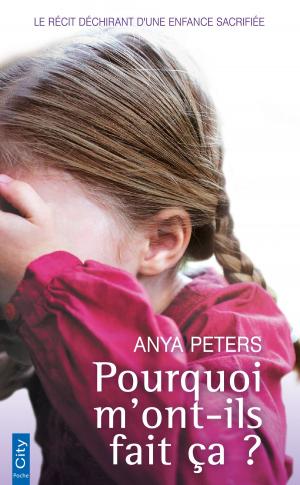 Cover of the book Pourquoi m'ont-ils fait ça ? by Marc Lefrançois