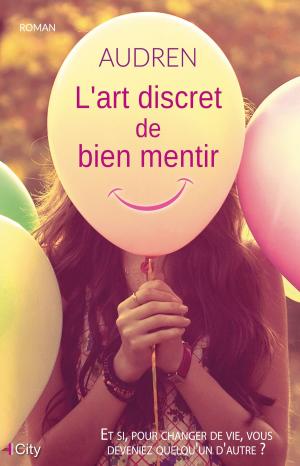Cover of the book L'art discret de bien mentir by Carrie Jones