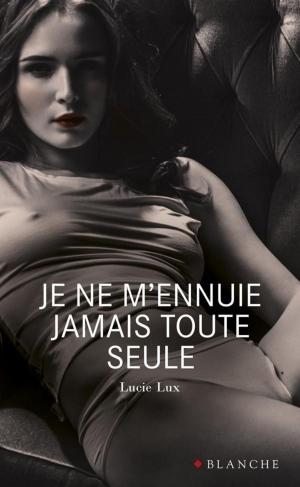 Cover of the book Je ne m'ennuie jamais toute seule by Daniel Riolo, Jean-francois Peres, Arnaud Ramsay