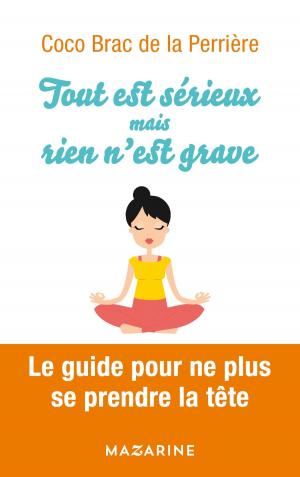 Cover of the book Tout est sérieux mais rien n'est grave by Aurélie Valognes