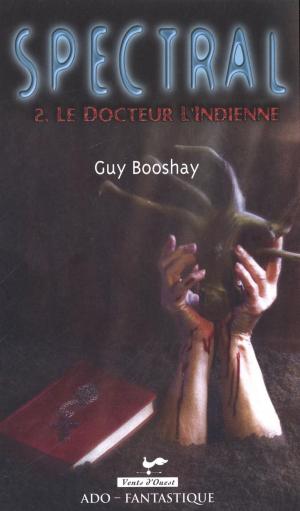 Cover of the book Spectral 02 : Le docteur l'Indienne by Marie-Claude Denys