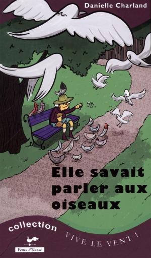 Cover of the book Elle savait parler aux oiseaux by Mariette Théberge