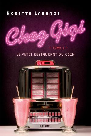 Cover of the book Chez Gigi - Le petit restaurant du coin by Hélène Dorion