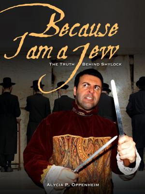 Cover of the book Because I am a Jew: The Truth Behind Shylock by Daniel Lesueur