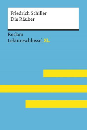 Book cover of Die Räuber von Friedrich Schiller: Lektüreschlüssel mit Inhaltsangabe, Interpretation, Prüfungsaufgaben mit Lösungen, Lernglossar