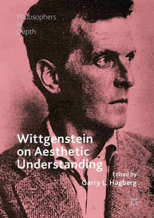 Cover of the book Wittgenstein on Aesthetic Understanding by Girdhar K. Pandey, Manisha Sharma, Amita Pandey, Thiruvenkadam Shanmugam