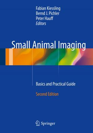 Cover of the book Small Animal Imaging by Stéphane Badel, Can Baltaci, Alessandro Cevrero, Yusuf Leblebici