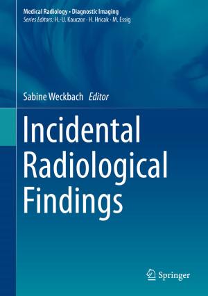 Cover of the book Incidental Radiological Findings by Andrzej Witkowski, Andrzej Rusin, Mirosław Majkut, Sebastian Rulik, Katarzyna Stolecka