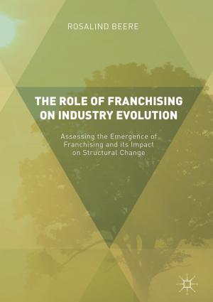 Cover of the book The Role of Franchising on Industry Evolution by Donal O'Regan, Ravi P. Agarwal, Samir H. Saker
