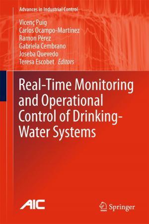 Cover of the book Real-time Monitoring and Operational Control of Drinking-Water Systems by Fred Espen Benth, Dan Crisan, Paolo Guasoni, Konstantinos Manolarakis, Johannes Muhle-Karbe, Colm Nee, Philip Protter, Vicky Henderson, Ronnie Sircar