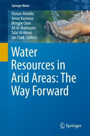 Cover of the book Water Resources in Arid Areas: The Way Forward by Alexander Anim-Mensah, Rakesh Govind