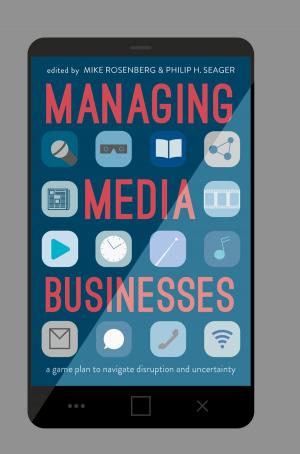 Cover of the book Managing Media Businesses by Ryan J. Pelton
