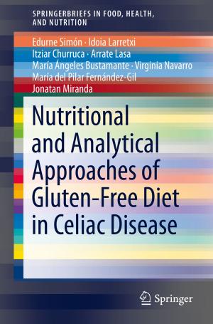 Cover of the book Nutritional and Analytical Approaches of Gluten-Free Diet in Celiac Disease by Alireza Rezvanian, Ali Mohammad Saghiri, Seyed Mehdi Vahidipour, Mehdi Esnaashari, Mohammad Reza Meybodi