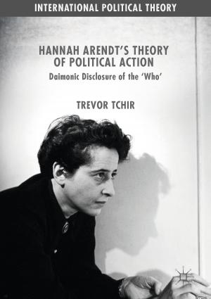Cover of the book Hannah Arendt's Theory of Political Action by Aristomenis S. Lampropoulos, George A. Tsihrintzis