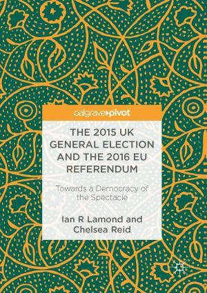 Cover of the book The 2015 UK General Election and the 2016 EU Referendum by 