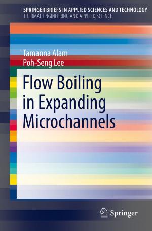 Cover of the book Flow Boiling in Expanding Microchannels by Bo Rong, Xuesong Qiu, Michel Kadoch, Songlin Sun, Wenjing Li