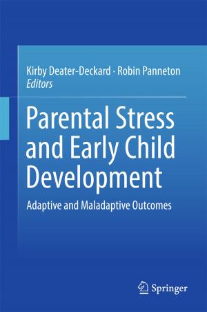 Cover of the book Parental Stress and Early Child Development by Mattia Frasca, Lucia Valentina Gambuzza, Arturo Buscarino, Luigi Fortuna