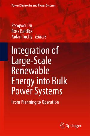 Cover of the book Integration of Large-Scale Renewable Energy into Bulk Power Systems by Luciana Takata Gomes, Laécio Carvalho de Barros, Barnabas Bede