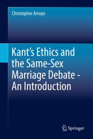 Cover of the book Kant’s Ethics and the Same-Sex Marriage Debate - An Introduction by Donal O'Regan, Ravi P. Agarwal, Samir H. Saker