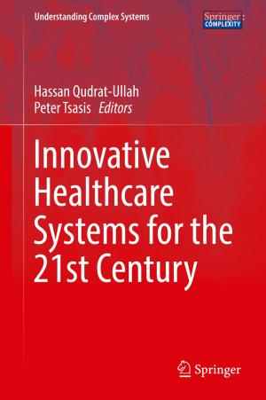 Cover of the book Innovative Healthcare Systems for the 21st Century by João Leitão, Rui Ferreira Neves, Nuno C.G. Horta