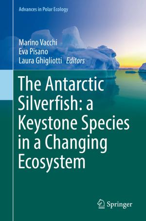 Cover of the book The Antarctic Silverfish: a Keystone Species in a Changing Ecosystem by Ariel Macaspac Hernández