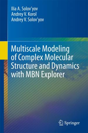 bigCover of the book Multiscale Modeling of Complex Molecular Structure and Dynamics with MBN Explorer by 