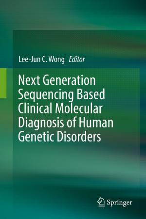 Cover of the book Next Generation Sequencing Based Clinical Molecular Diagnosis of Human Genetic Disorders by Jaime Gómez-Gutiérrez, So Kawaguchi, José Raúl Morales-Ávila