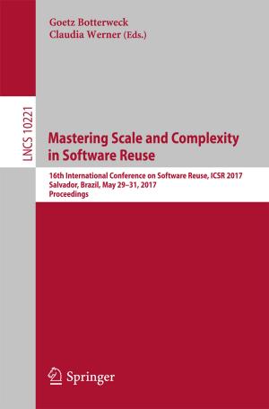 Cover of the book Mastering Scale and Complexity in Software Reuse by Eugenio G. Omodeo, Alberto Policriti, Alexandru I. Tomescu