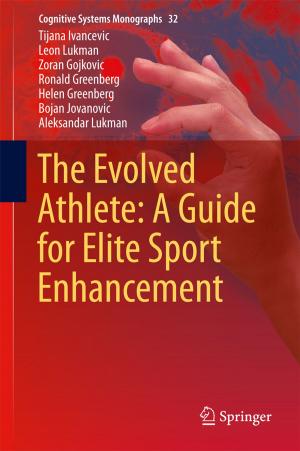 Cover of the book The Evolved Athlete: A Guide for Elite Sport Enhancement by Hourya Benis-Sinaceur, Marco Panza, Gabriel Sandu