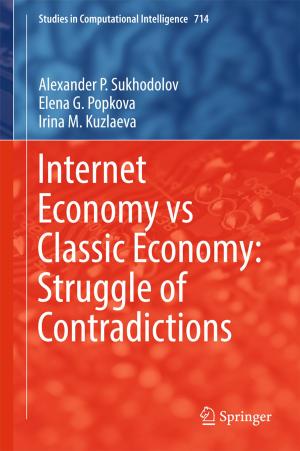 Cover of the book Internet Economy vs Classic Economy: Struggle of Contradictions by Gregory Piazza, Benjamin Hohlfelder, Samuel Z. Goldhaber