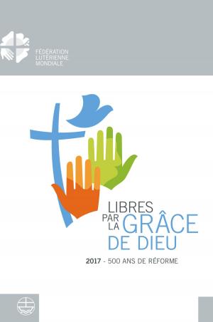 Cover of the book Libéré par la grâce de Dieu by Volker Leppin