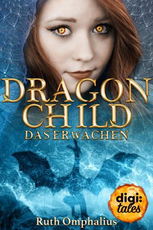 Cover of the book Dragon Child (1). Das Erwachen by Heike M. König