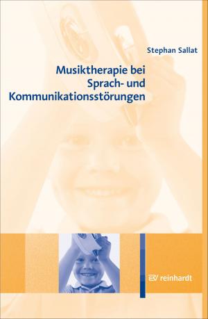 Cover of the book Musiktherapie bei Sprach- und Kommunikationsstörungen by Tanja Jungmann, Ulrike Morawiak, Marlene Meindl