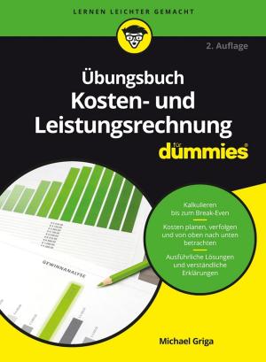 Cover of the book Übungsbuch Kosten- und Leistungsrechnung für Dummies by H. Kent Baker, Greg Filbeck
