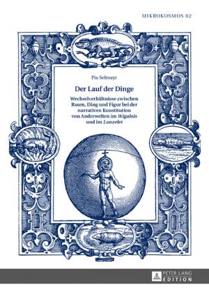 Cover of the book Der Lauf der Dinge. Wechselverhaeltnisse zwischen Raum, Ding und Figur bei der narrativen Konstitution von Anderwelten im «Wigalois» und im «Lanzelet» by Eleni Kalaitzi