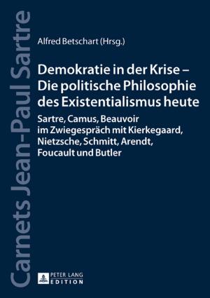 Cover of the book Demokratie in der Krise Die politische Philosophie des Existentialismus heute by Graham Camfield