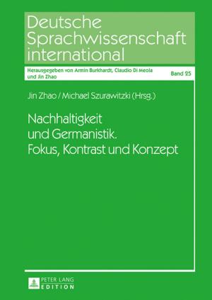Cover of the book Nachhaltigkeit und Germanistik. Fokus, Kontrast und Konzept by Juliane Tatarinov