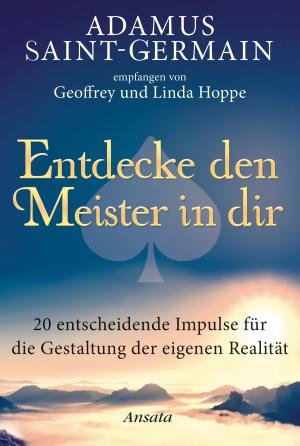 Cover of the book Adamus Saint-Germain - Entdecke den Meister in dir by Frater V.D.