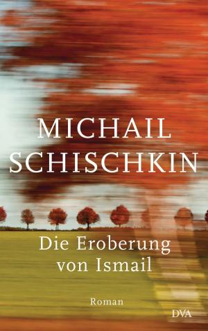 Cover of the book Die Eroberung von Ismail by Peter Wensierski