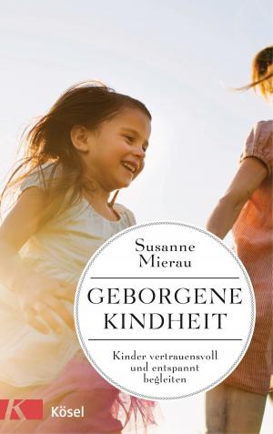 Cover of the book Geborgene Kindheit by Wunibald Müller