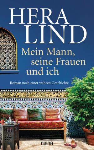 Cover of the book Mein Mann, seine Frauen und ich by Hera Lind