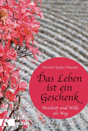Cover of the book Das Leben ist ein Geschenk by Claudia Croos-Müller