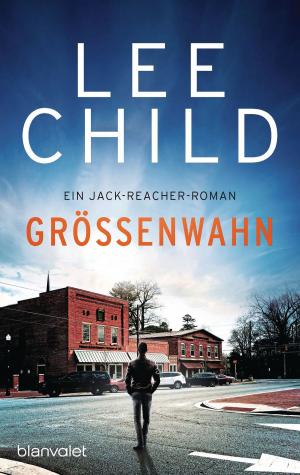 Cover of the book Größenwahn by Lee Child