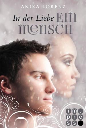 Book cover of In der Liebe ein Mensch (Heart against Soul 6)