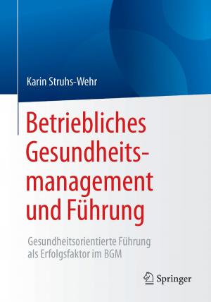 Cover of the book Betriebliches Gesundheitsmanagement und Führung by Ulrich Holzbaur, Monika Bühr